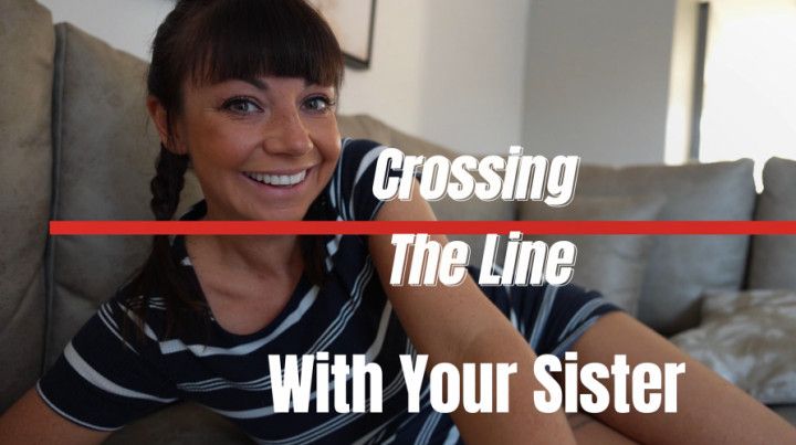 Crossing The Line With Your step-Sister
