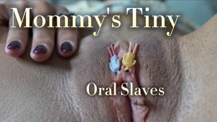 Step-Mommy's Tiny Oral Slaves
