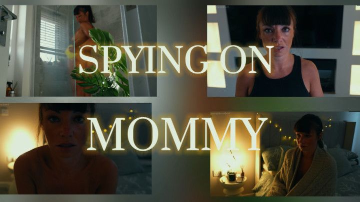 Spying On Step-Mommy