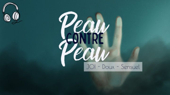 Peau contre Peau - French gentle audio JOI