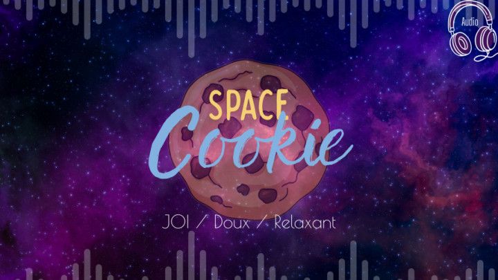 Space-Cookie - French Audio JOI Relaxing GFE