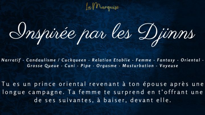 Inspirée par les Djinns - French audio porn cuckqueen