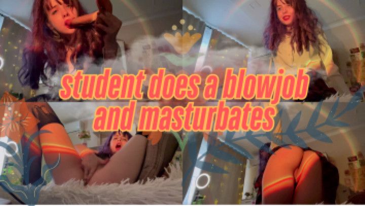 student does a blowjob and masturbates