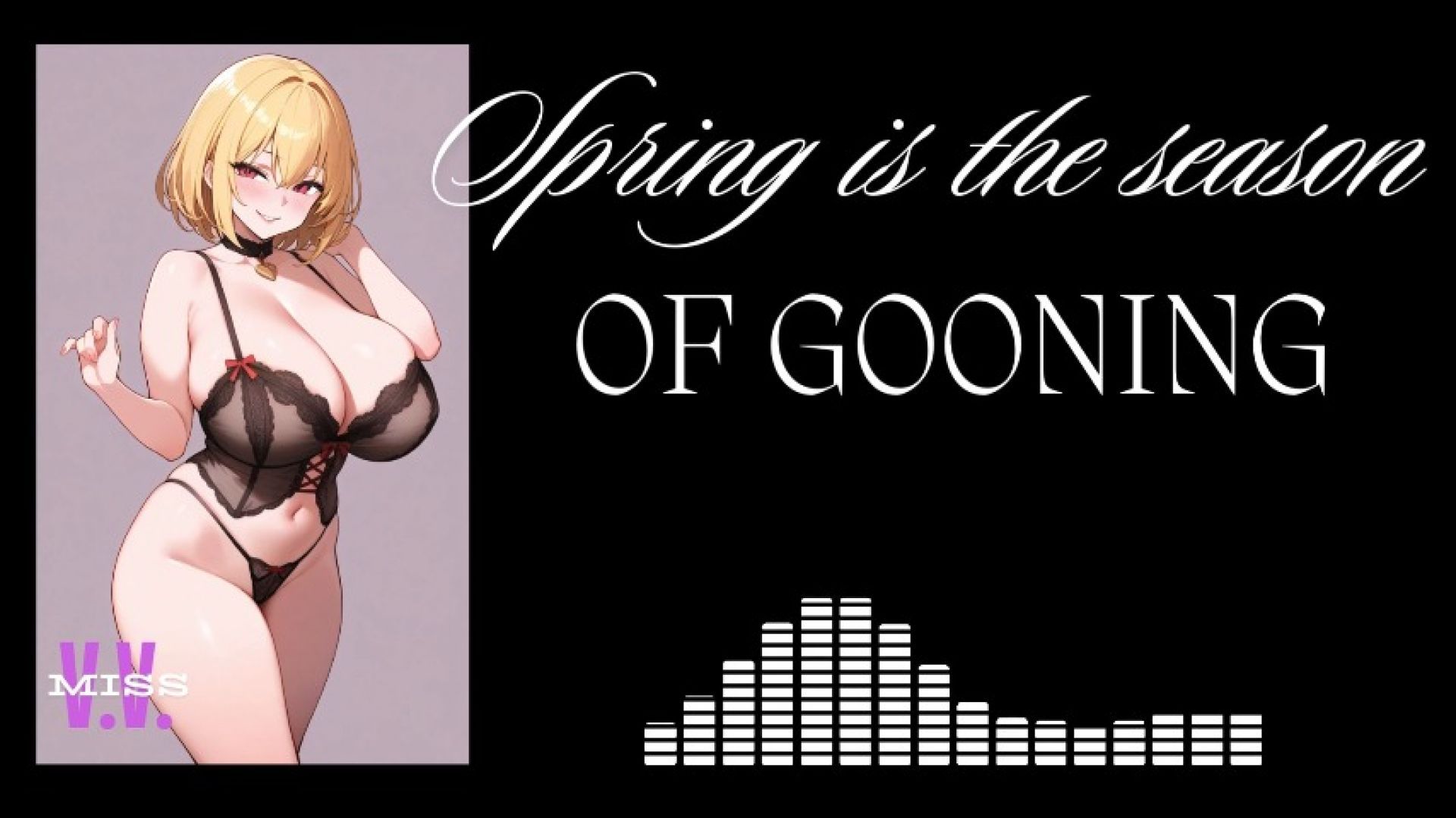 Spring is the Season of Gooning