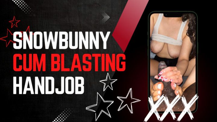 Snowbunny Cum Blasting BBC Handjob