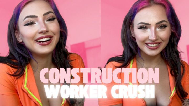 Your Construction Worker Crush