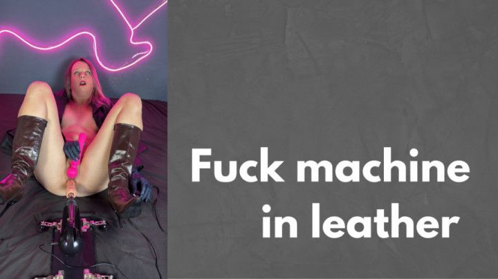 leather and fuck machine