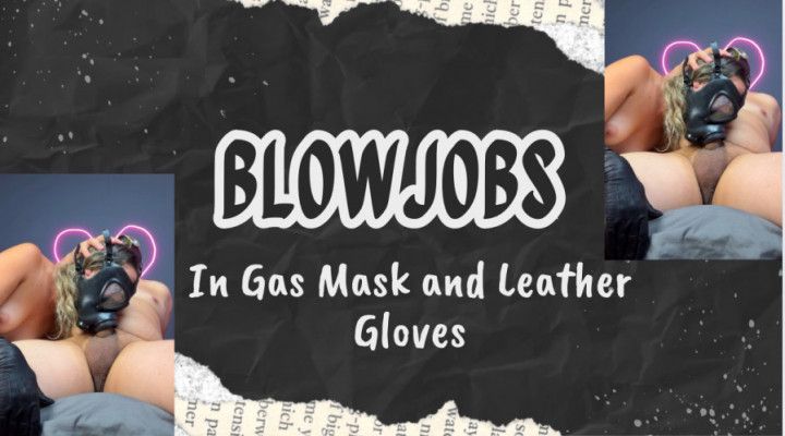 blowjobs in gas mask and leather