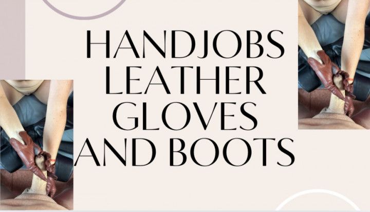 Handjobs in new Leather Gloves and Boots