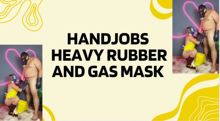 handjobs in heavy rubber and gas mask