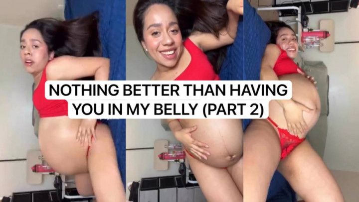 NOTHING BETTER THAN PLAYING WITH YOU IN MY BELLY PART 2