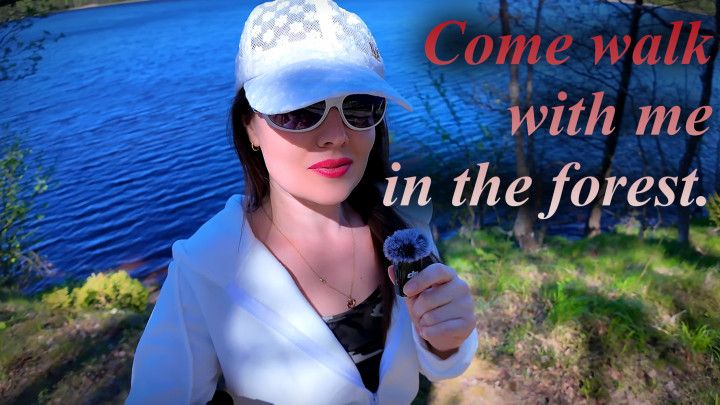 Come With Me for a Walk in the Forest by the Lake