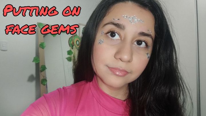 Putting on face gems