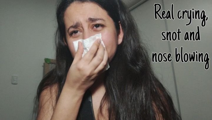 Real crying, snot and nose blowing