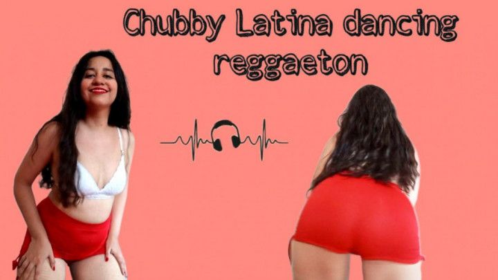 Chubby Latina dancing reggaeton