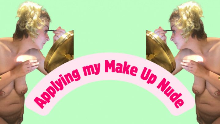 Applying my Make-Up Nude