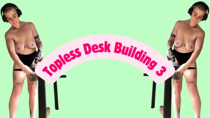 Topless Desk Building 3