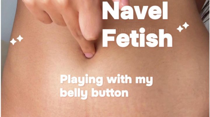 Playing with my belly button