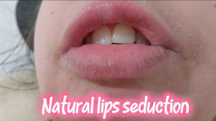 Seduce You Slowly with My Natural Lips