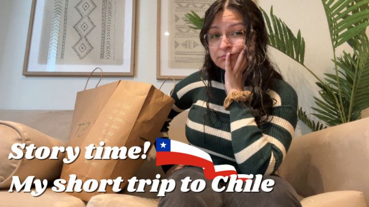 Story time! My short trip to Chile was a mess