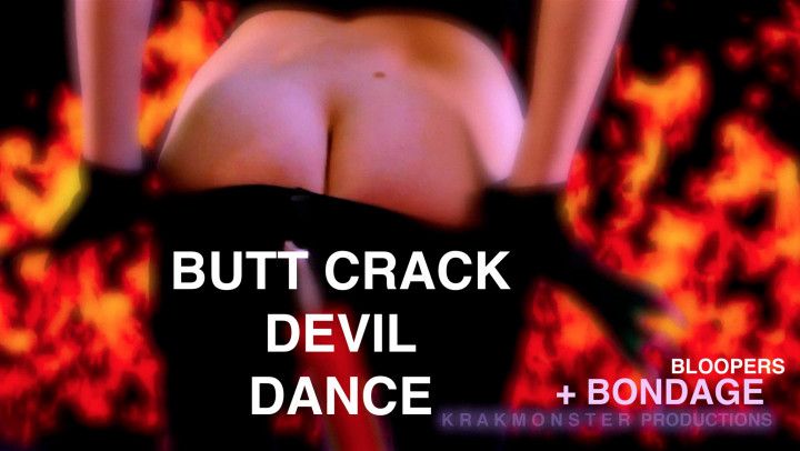 BUTT CRACK DEViL DANCE VIDEO BLOOPERS  n bondage