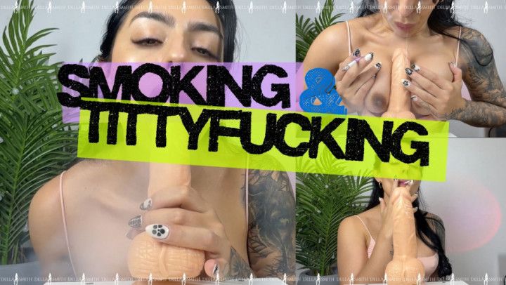 Smoking and Tittyfucking
