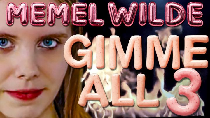 Gimme All 3 - Memel Wilde