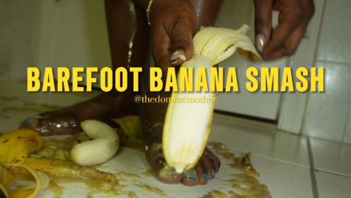 Barefoot Banana Bliss &quot;6 Bananas Get SQUASHED !&quot