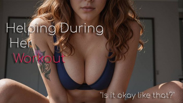 Helping Friend's Stepmom During Her Workout