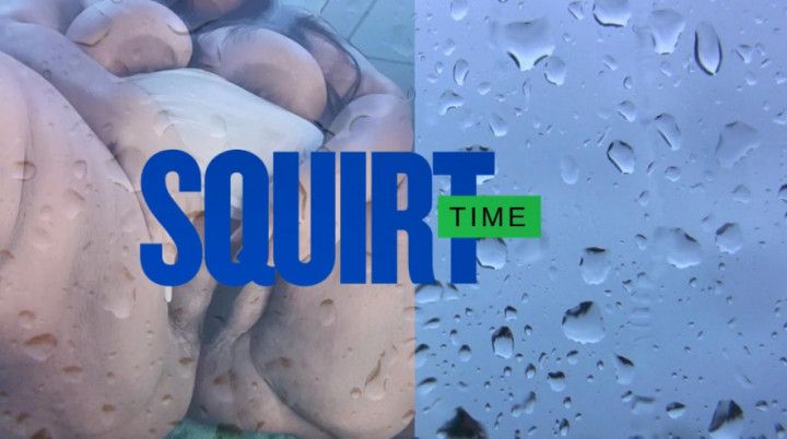 Squirt Time