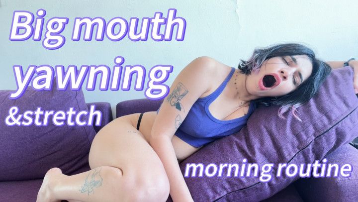BIG MOUTH YAWNING AND STRETCH ROUTINE