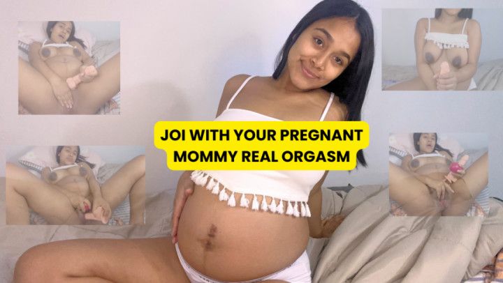 Joi with your pregnant mommy real orgasm
