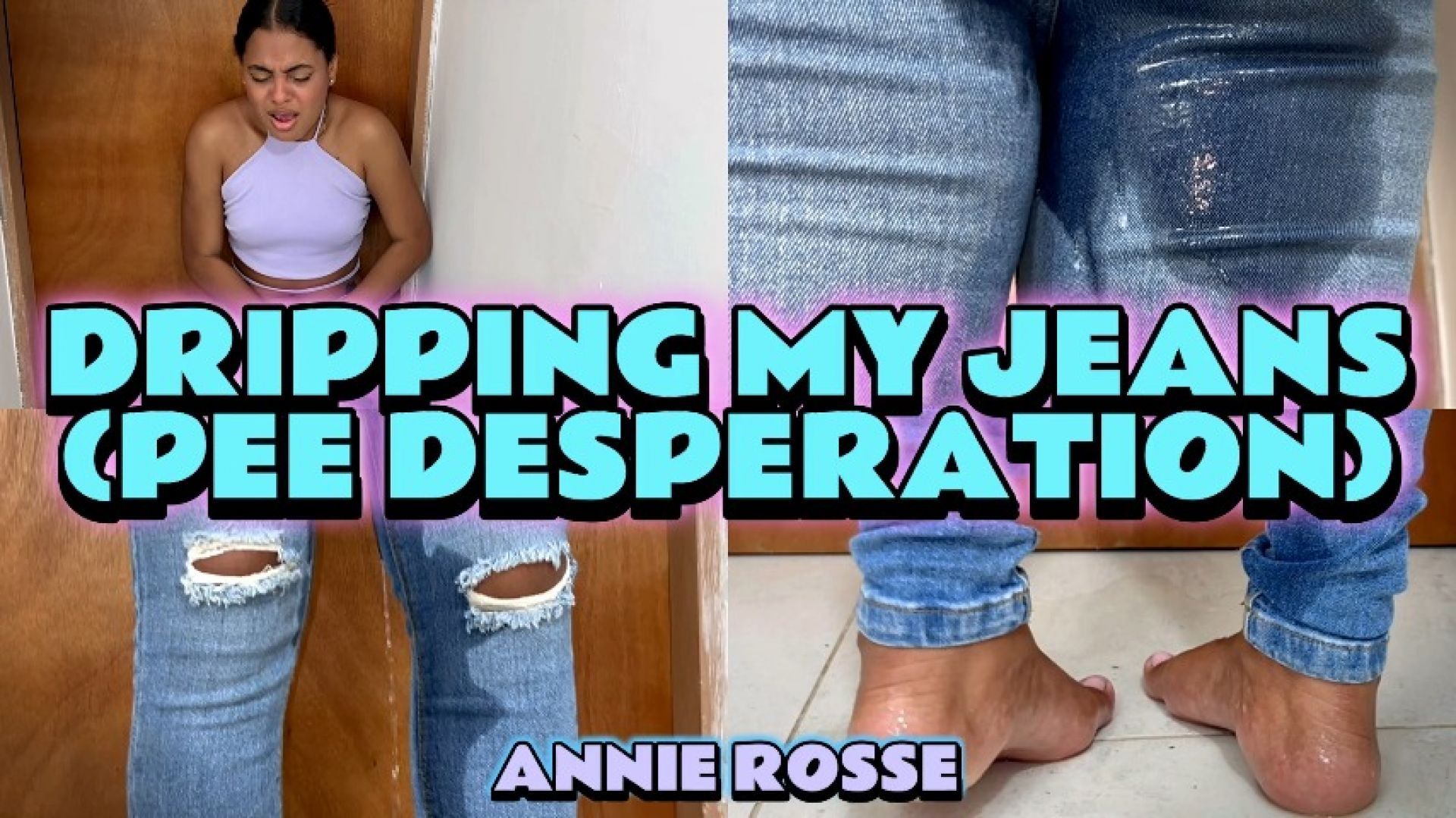 DRIPPING MY JEANS PEE DESPERATION
