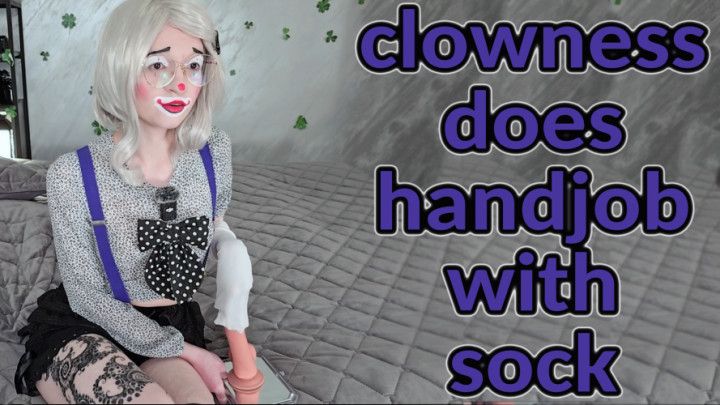Clowness Clown Girl Teaches a Sock pet to Do Handjob