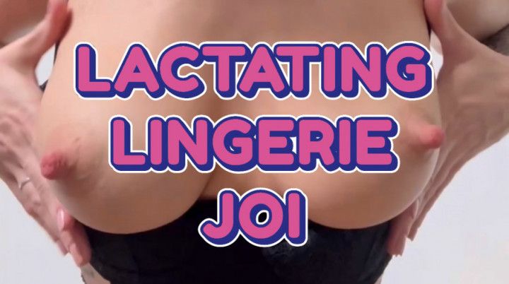 LACTATING LINGERIE JOI