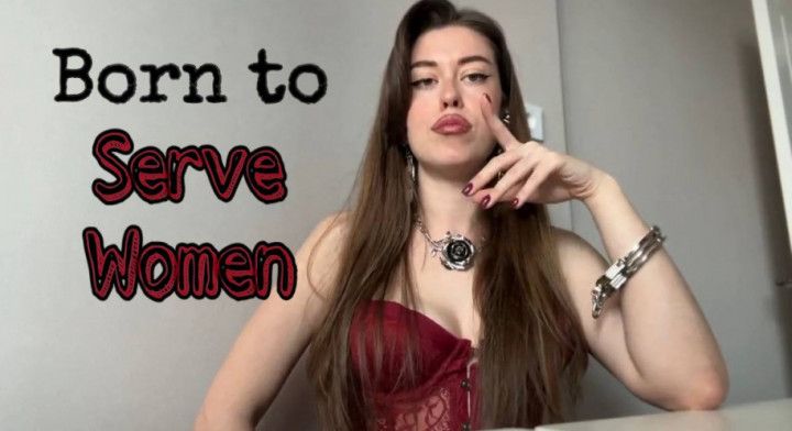 Born to Serve Women. ********