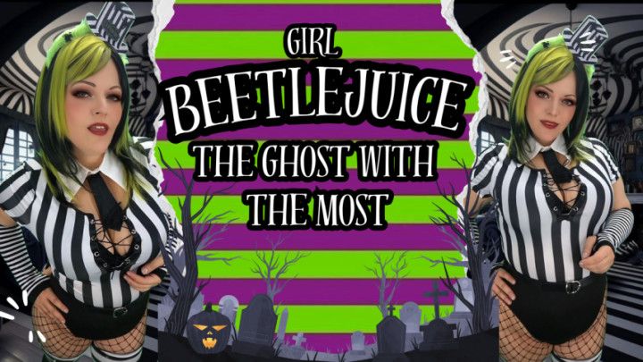 Girl Beetlejuice the Ghost with the Most