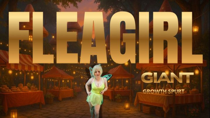 1-FleaGirl Giant Growth Spurt