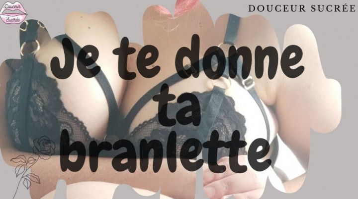 Je te donne ta branlette - Frustration ou plaisir