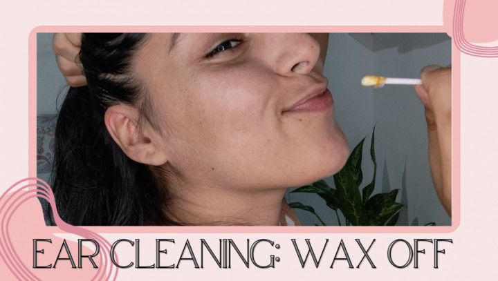 Ear cleaning: removing dirty wax