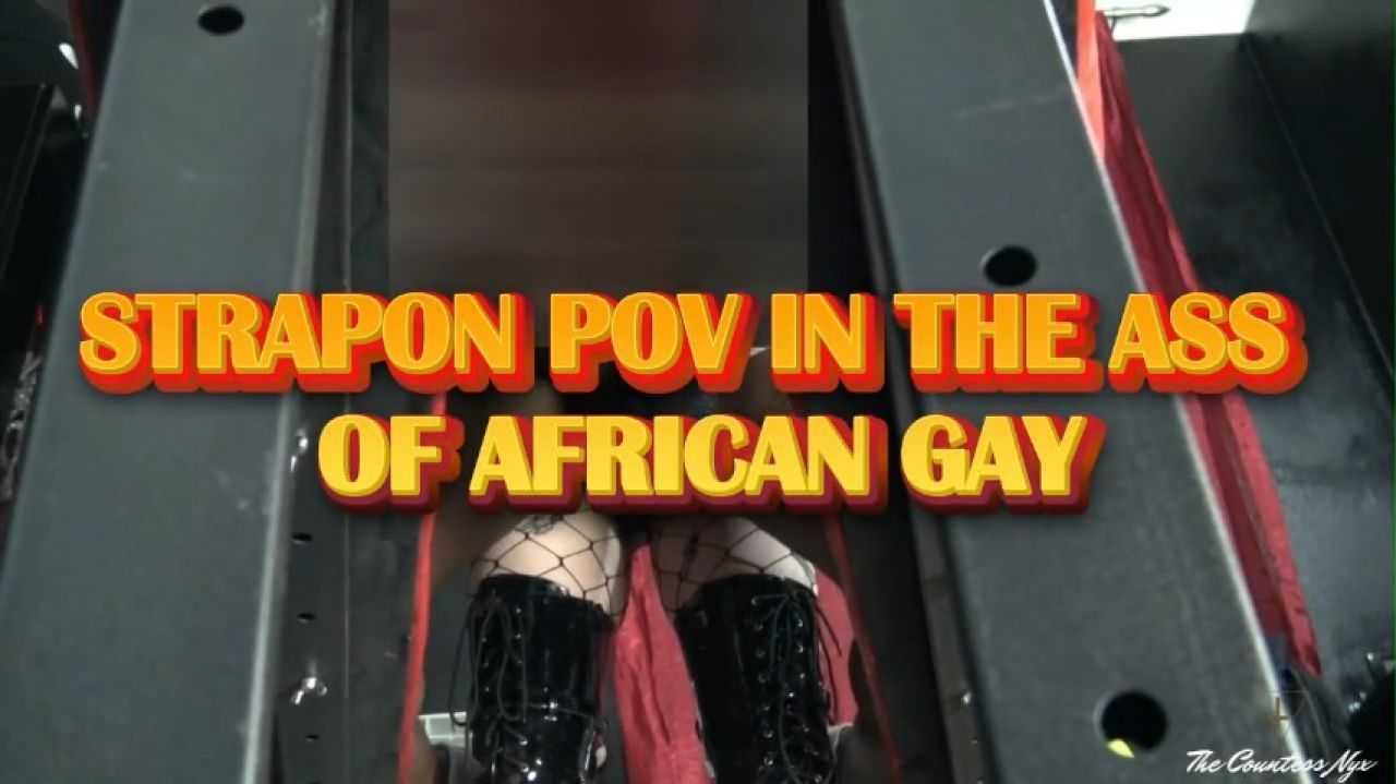 MISTRESS NYX - STRAPON POV IN THE ASS OF AFRICAN GAY