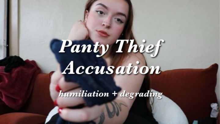 Panty Thief Accusation