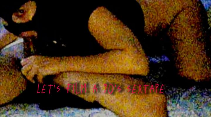 Lets film a 90's sextape