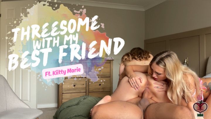 Threesome with my Best Friend ft. Kiitty Marie