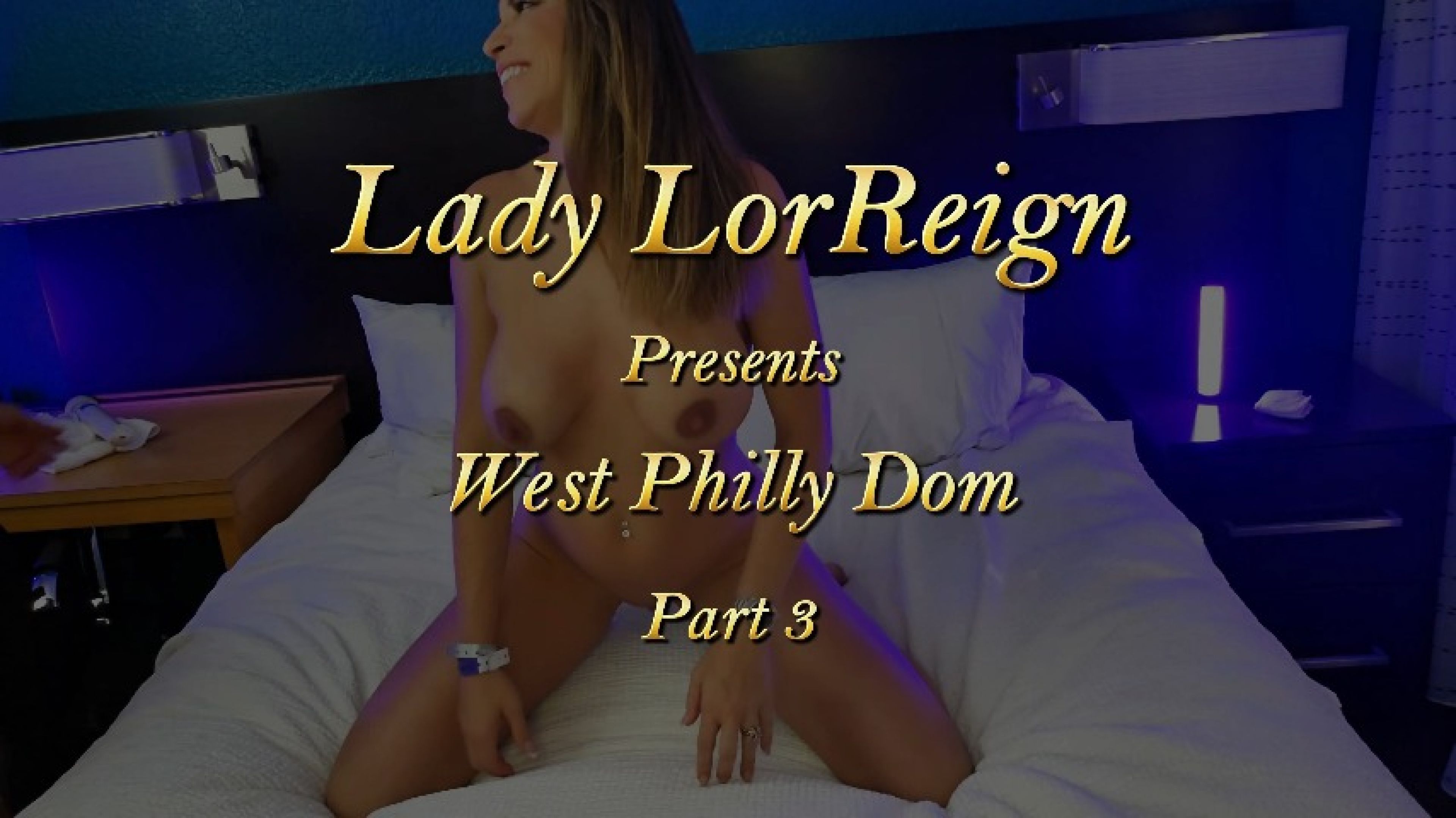 Lady LorReign and West Philly Dom Part Three
