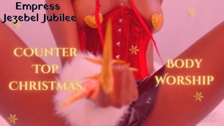 Counter Top Christmas: Body Worship