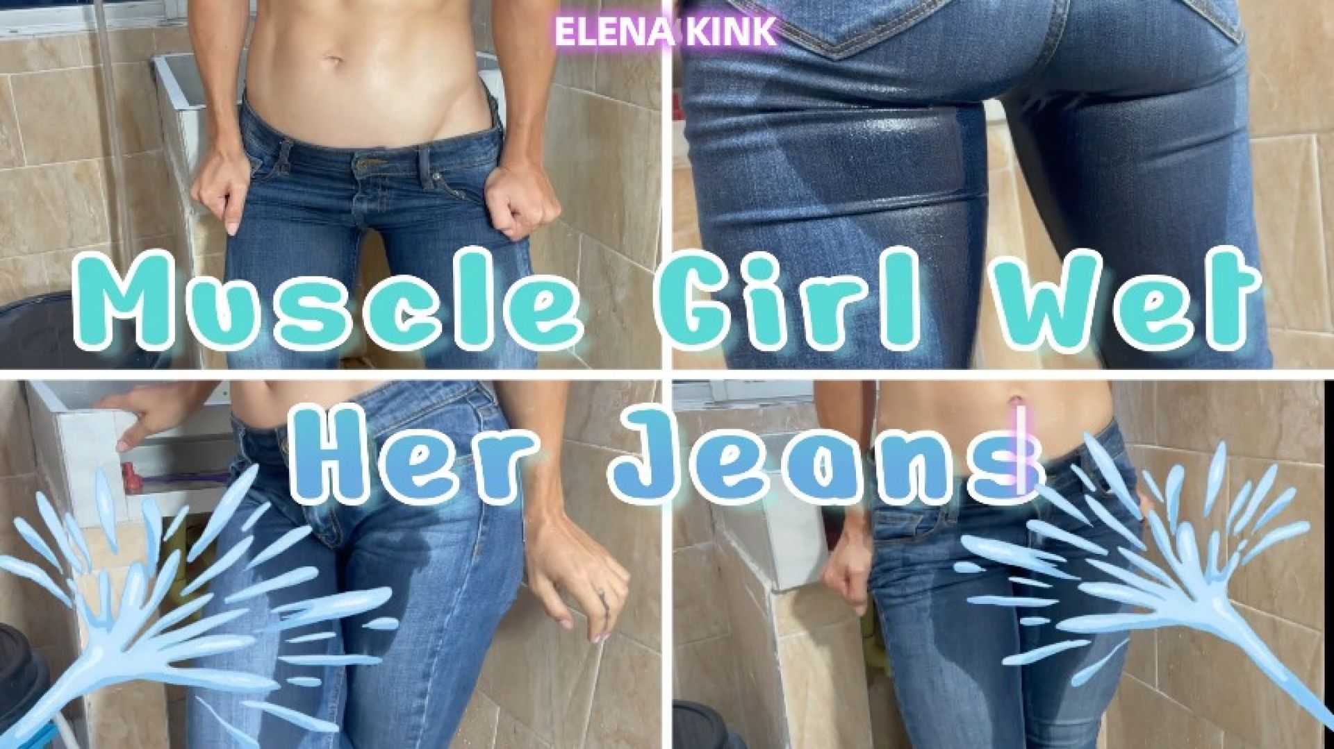 MUSCLE GIRL WET HER JEANS
