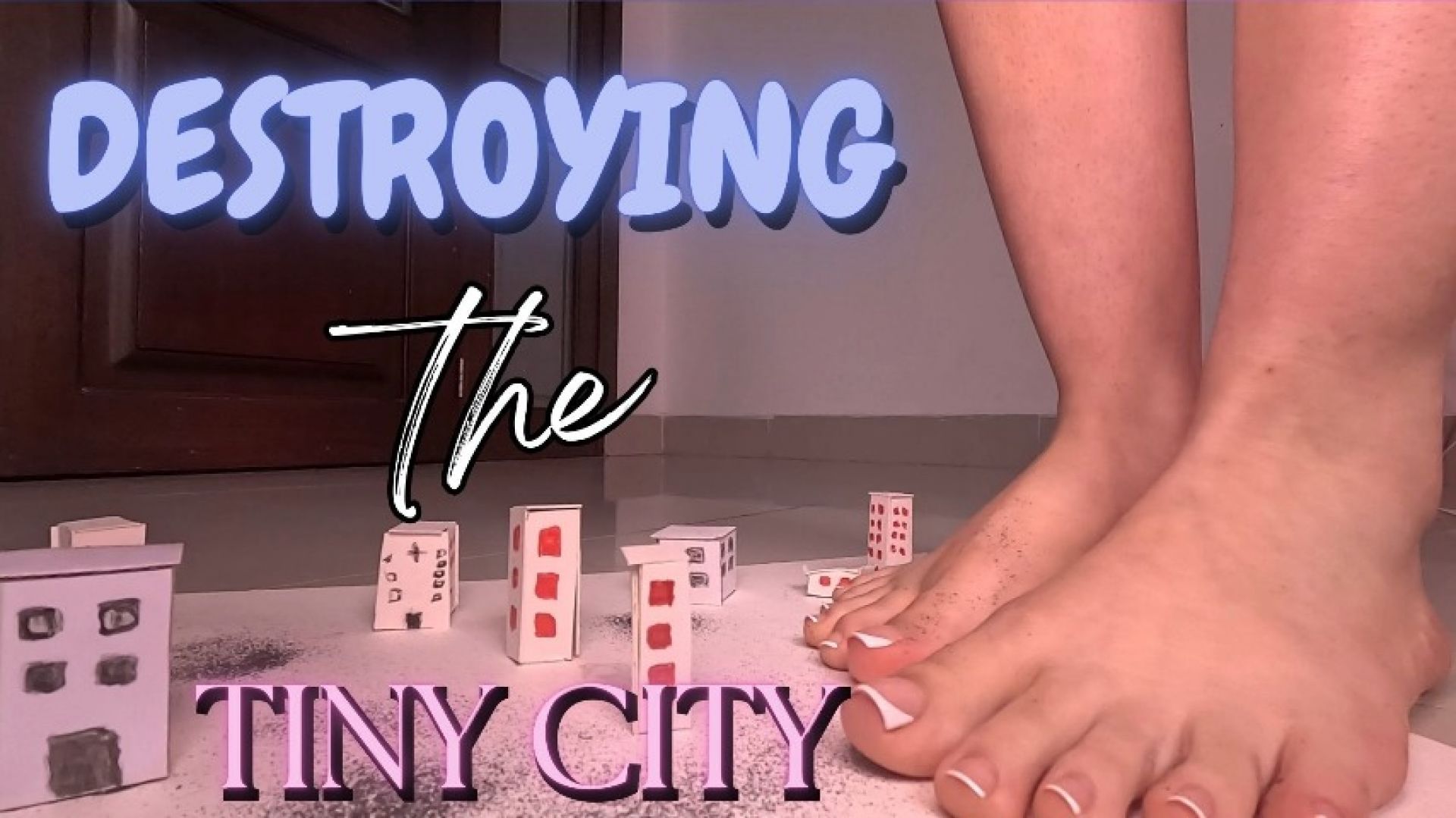 DESTROYING THE TINY CITY