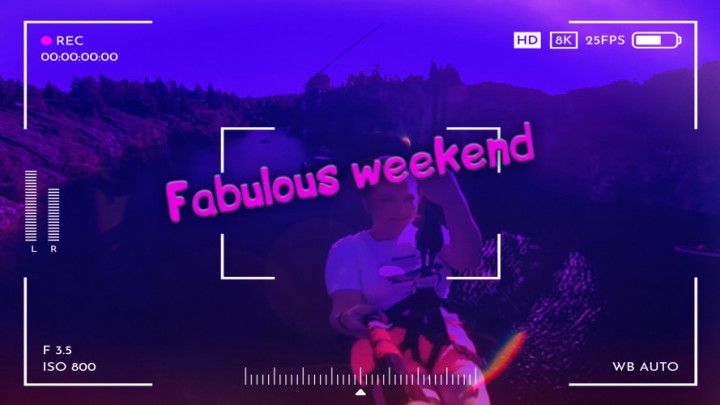 Fabulous weekend