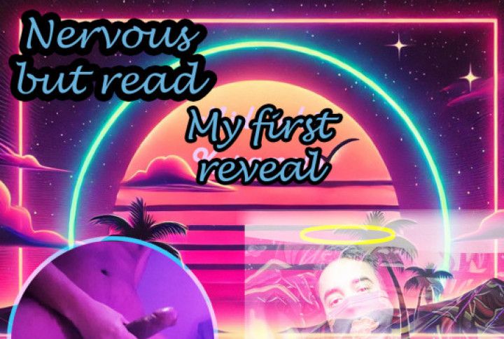 Nervous But Read x My First Reveal